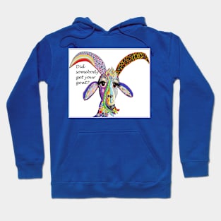 Did Somebody Get Your Goat with Words Hoodie